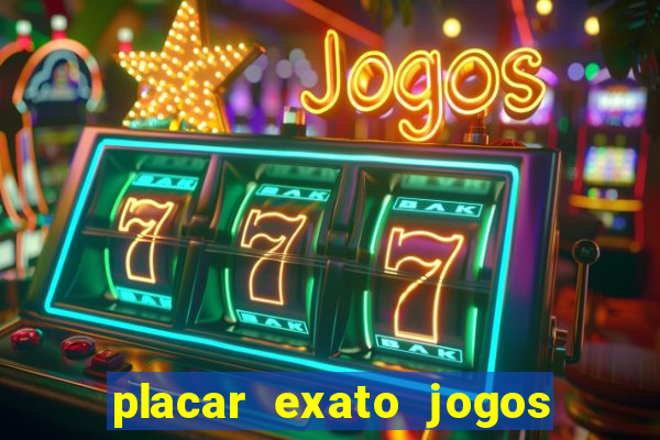 placar exato jogos de hoje